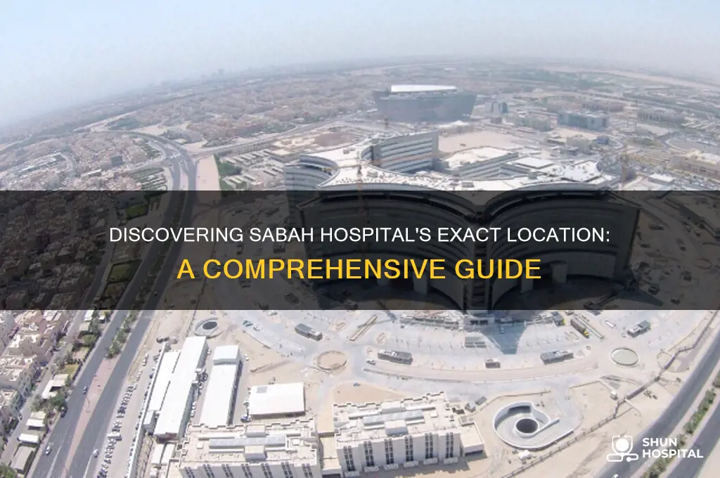 where is sabah hospital located