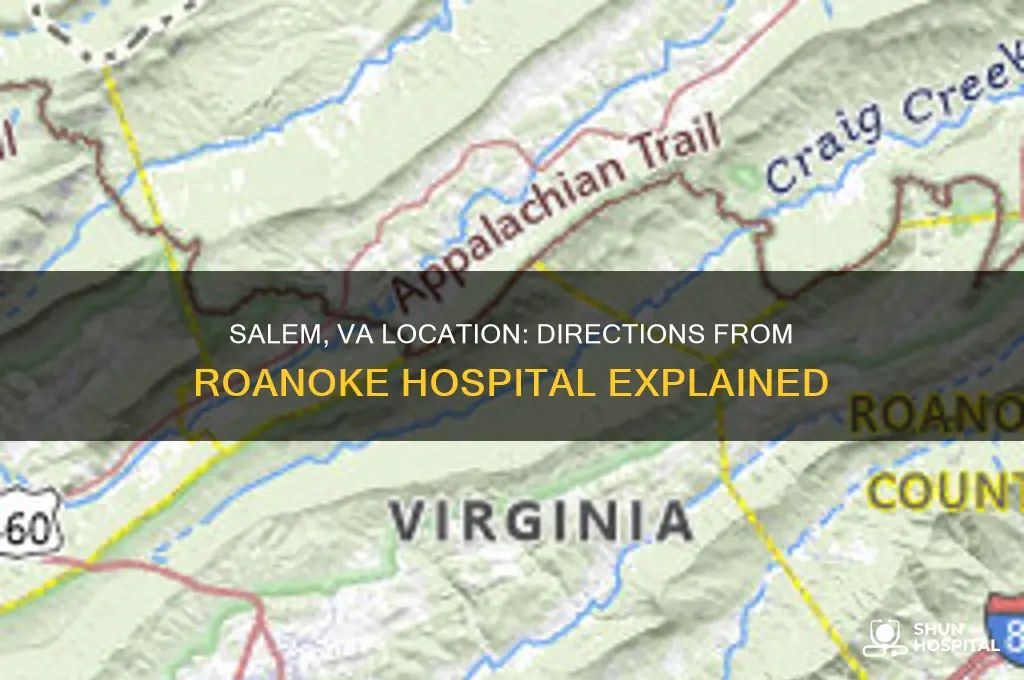 where is salem va located from the roanoke hospital