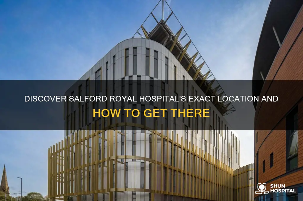 where is salford royal hospital