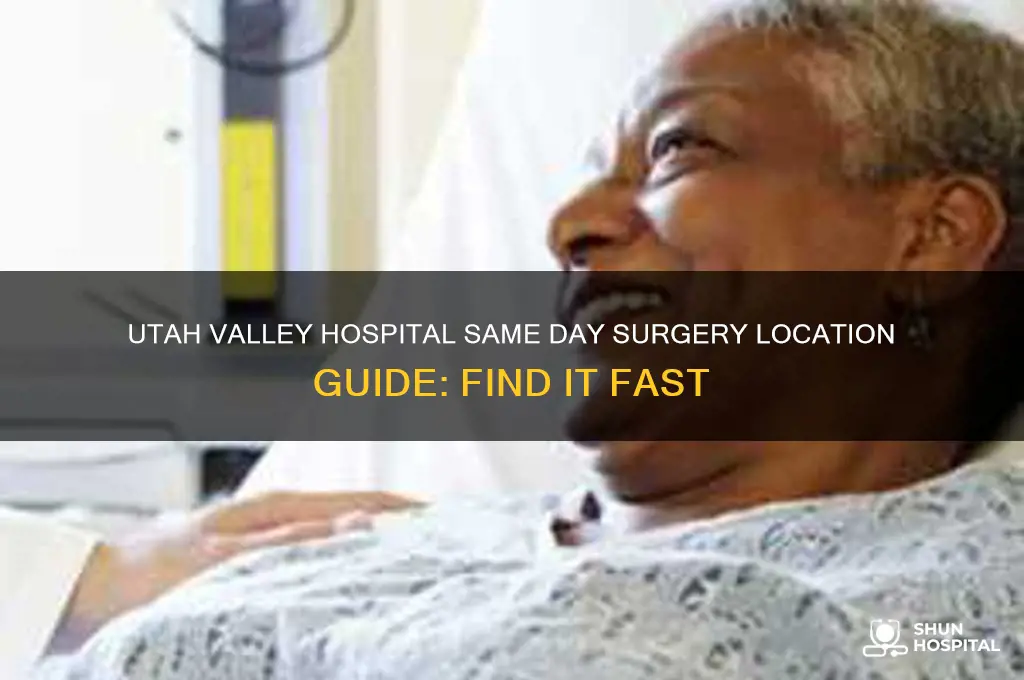 where is same day surgery at utah valley hospital located