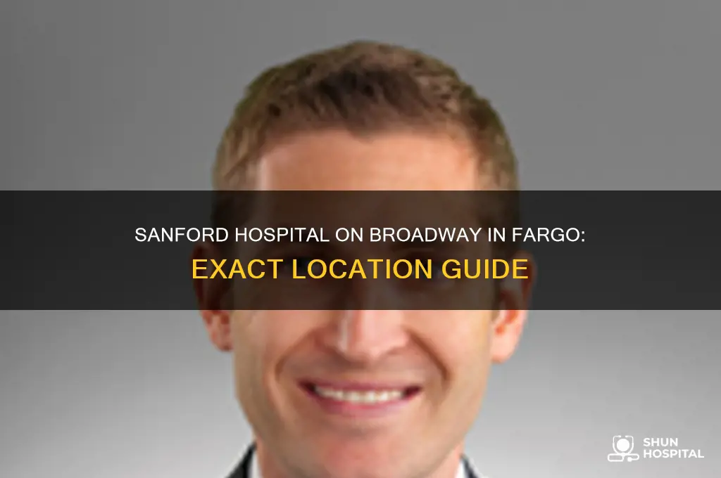 where is sanford hospital on broadway in fargo located