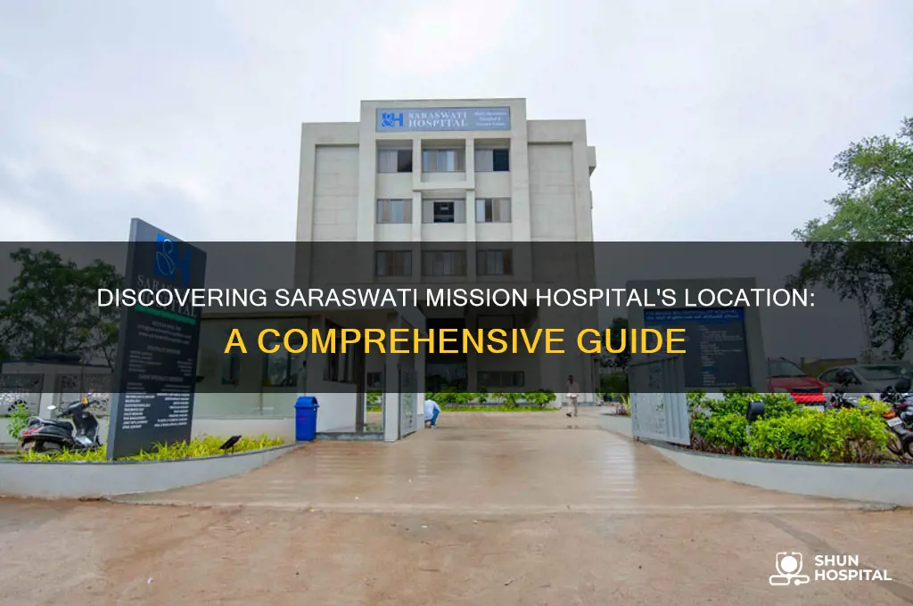 where is saraswati mission hospital