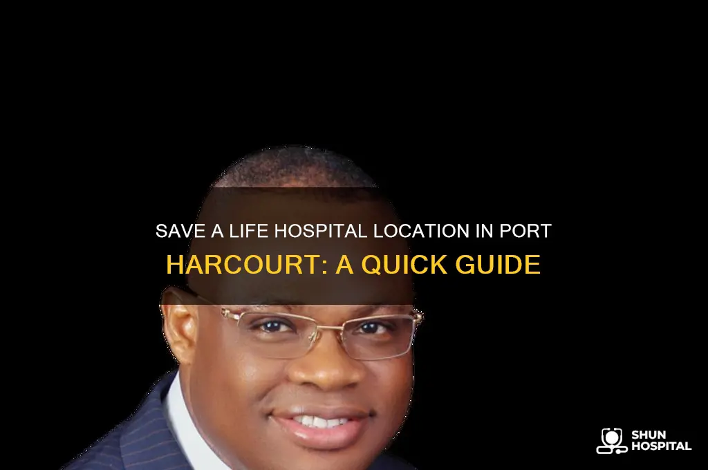 where is save a life hospital located in port harcourt