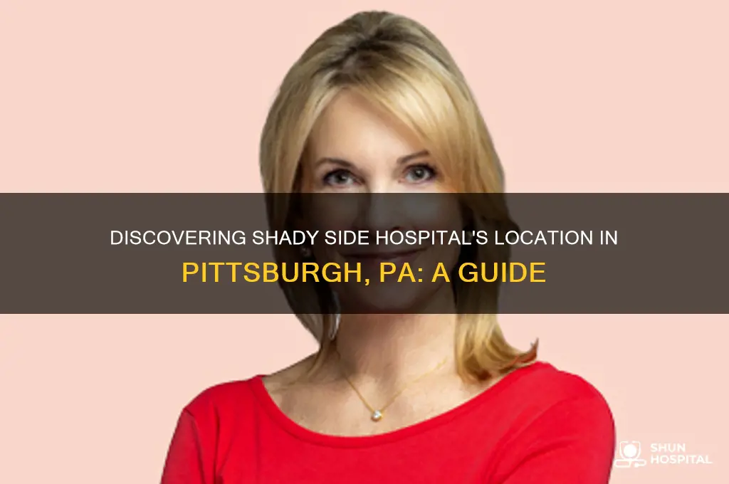 where is shady side hospital pgh pa
