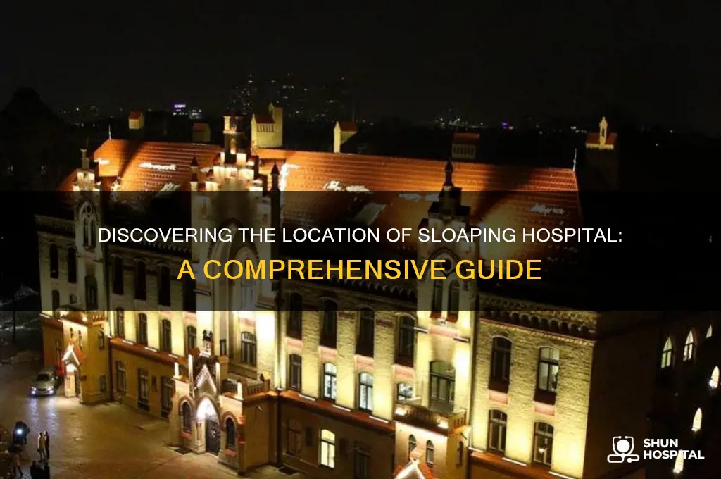 where is sloaping hospital