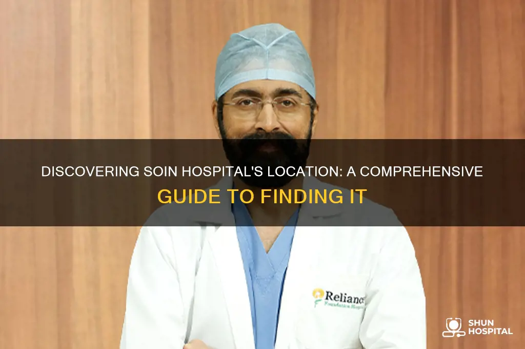 where is soin hospital