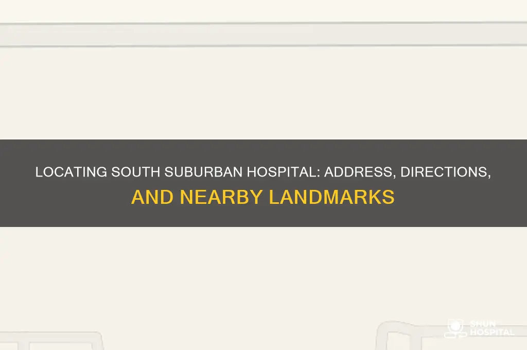 where is south suburban hospital