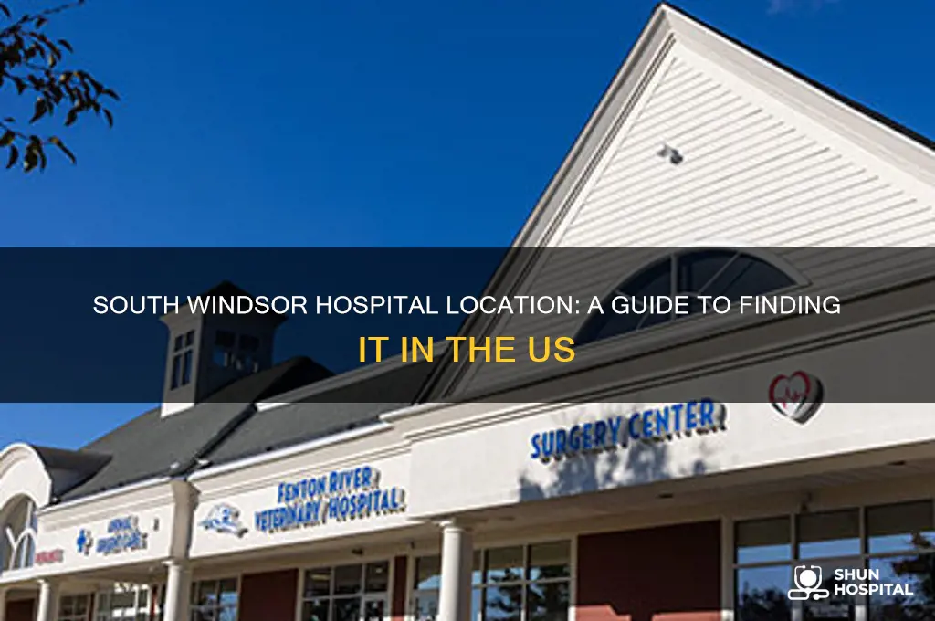 where is south windsor hospital in us