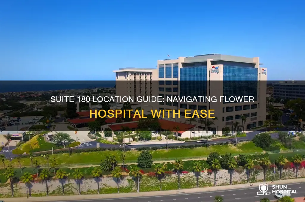 where is suite 180 at flower hospital