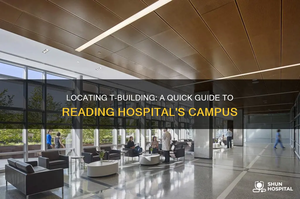 where is t-building at reading hospital