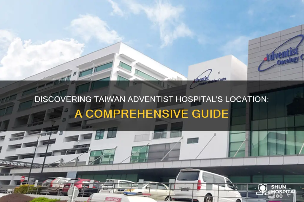 where is taiwan adventist hospital