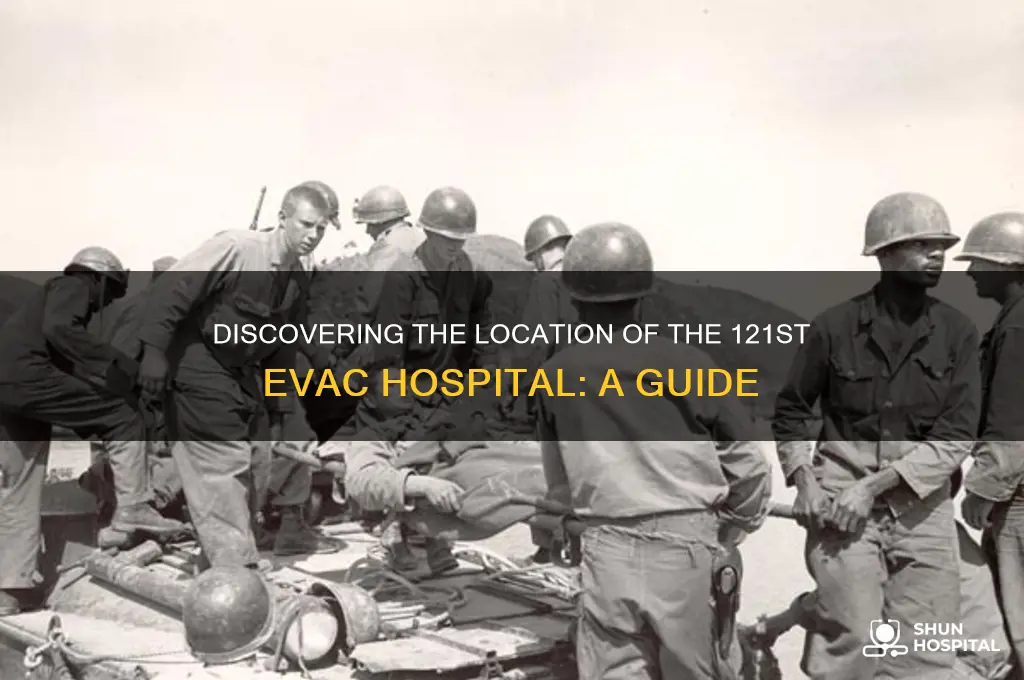 where is the 121st evac hospital located