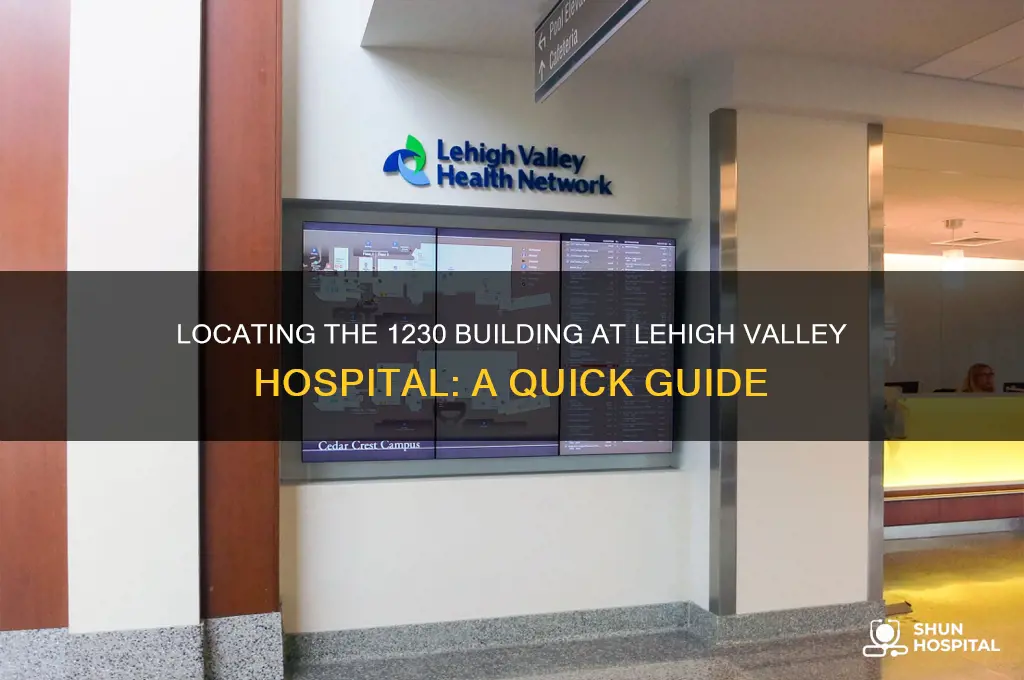 where is the 1230 building at lehigh valley hospital