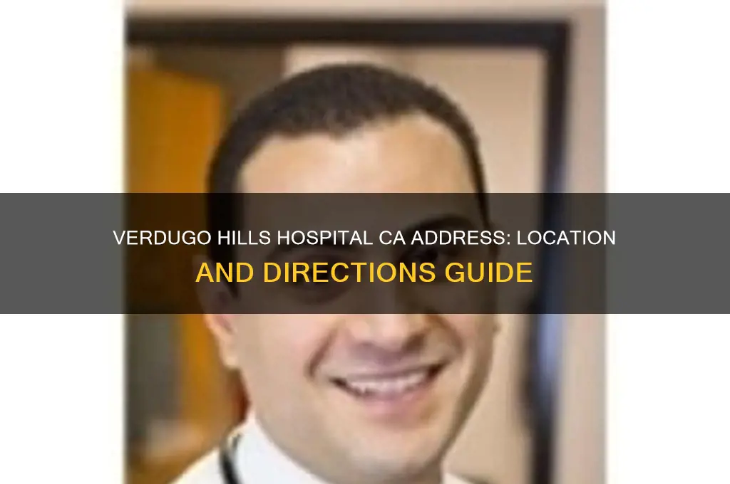 where is the address of verdugo hills hospital ca