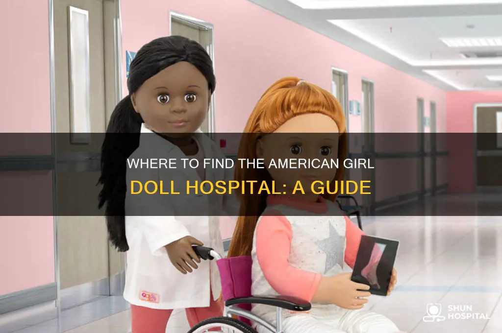 where is the americn girl doll hospital