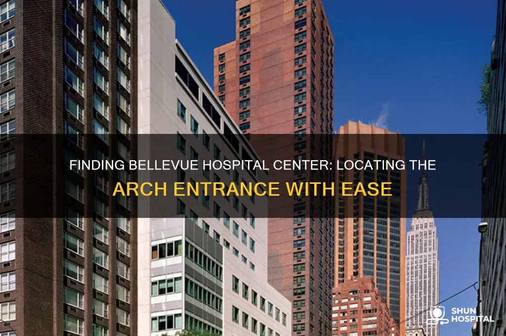 where is the arch entrance to bellevue hospital center
