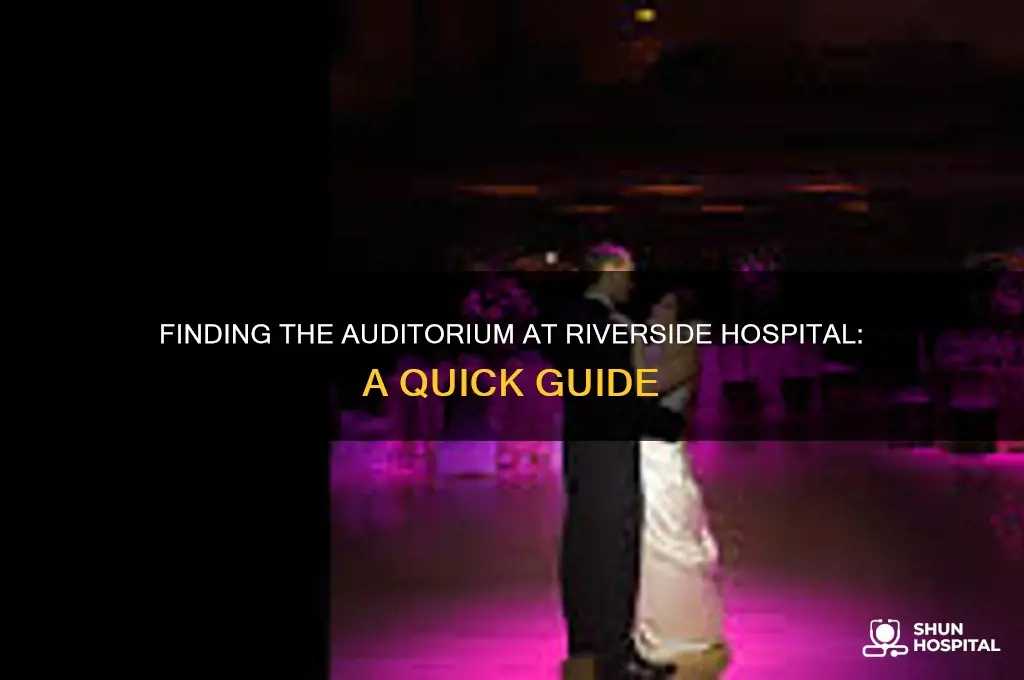 where is the auditorium at riverside hospital