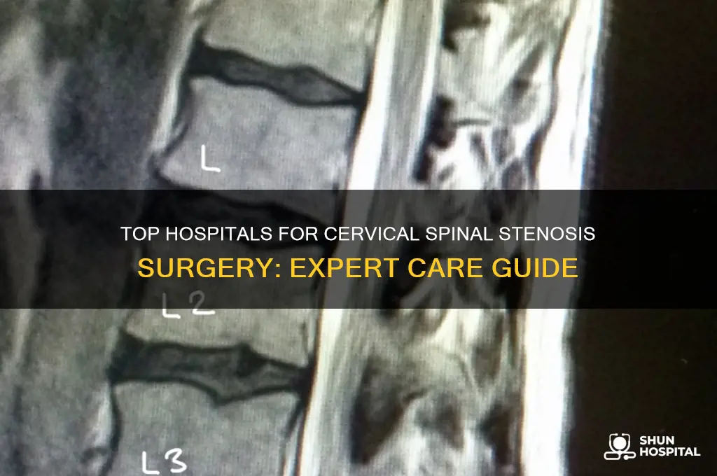 where is the best hospital for cervical spinal stenosis surgery