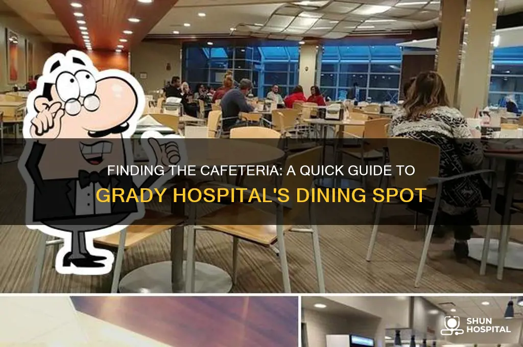 where is the cafeteria in grady hospital
