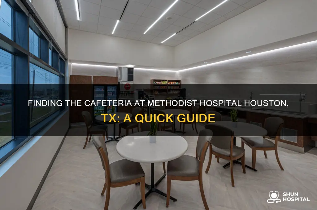 where is the cafeteria located at methodist hospital houston tx