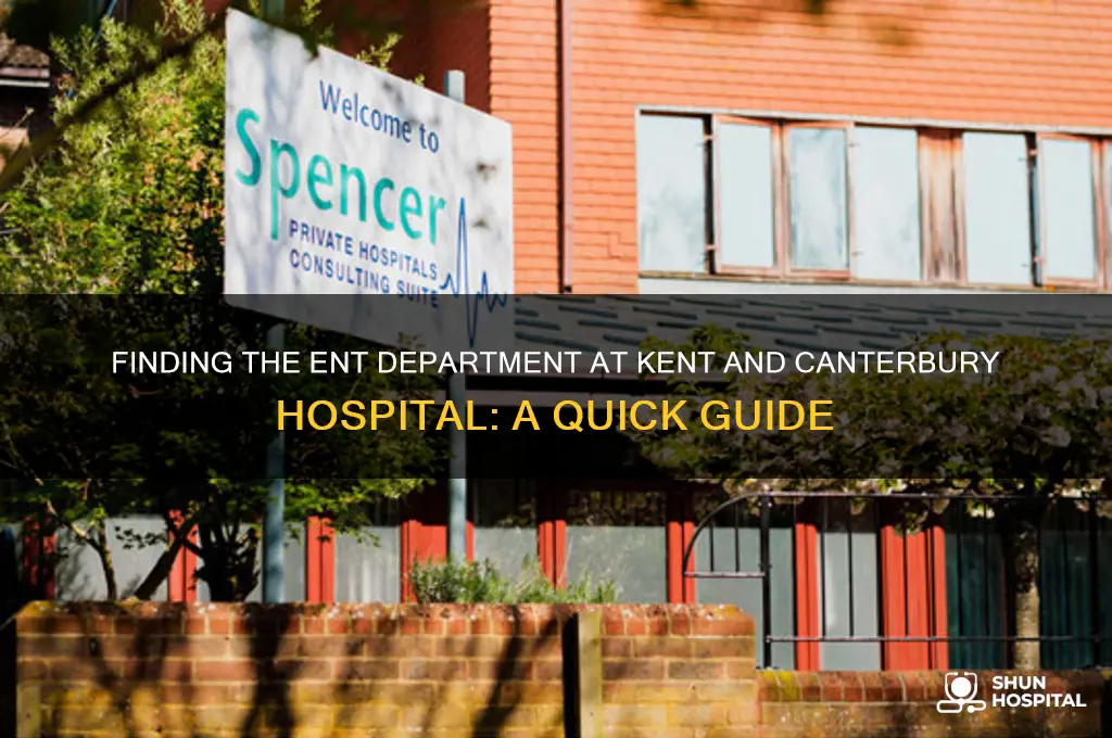 where is the ent department at kent and canterbury hospital