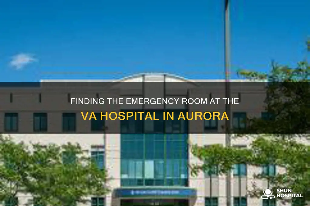 where is the er at the va hospital in aurora