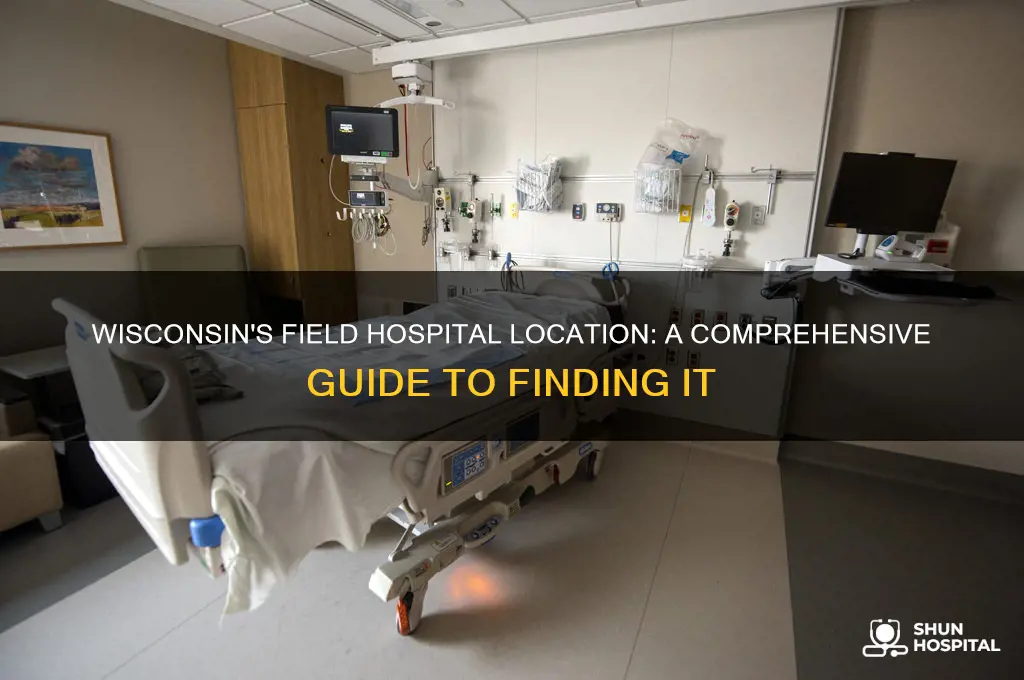 where is the field hospital in wisconsin