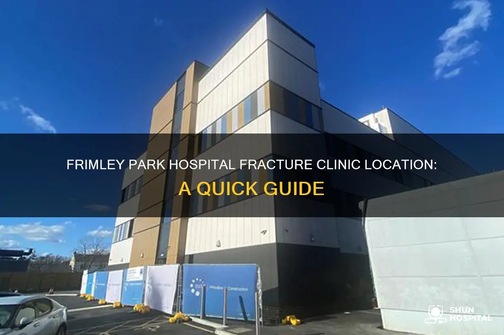 where is the fracture clinic at frimley park hospital
