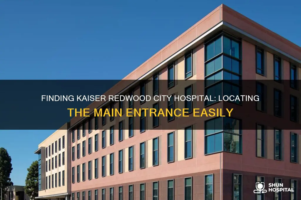 where is the front entrance to kaiser redwood city hospital