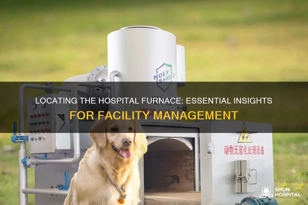 where is the furnace in a hospital