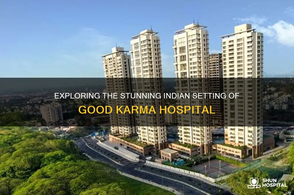 where is the good karma hospital set in india
