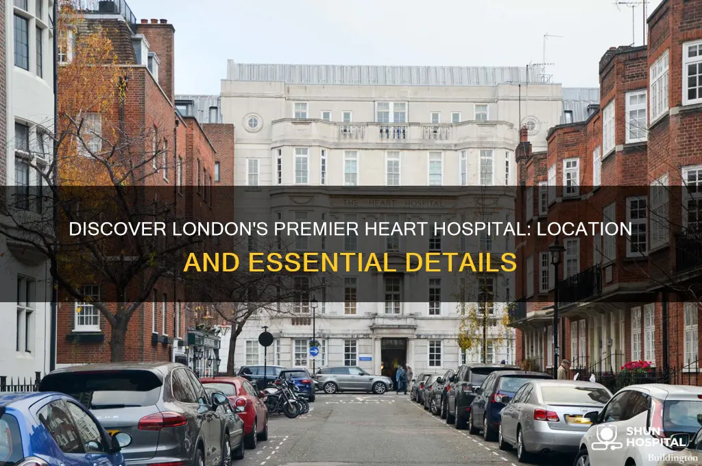 where is the heart hospital in london