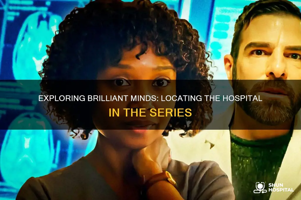 where is the hospital in brilliant minds