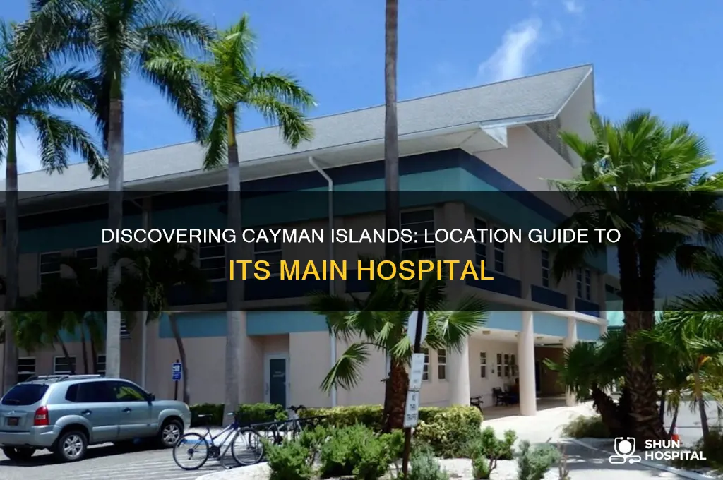 where is the hospital in cayman island