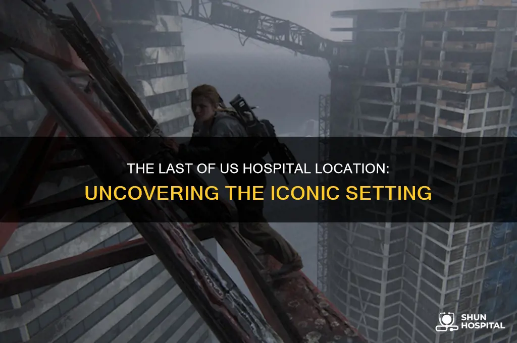 where is the hospital in the last of us
