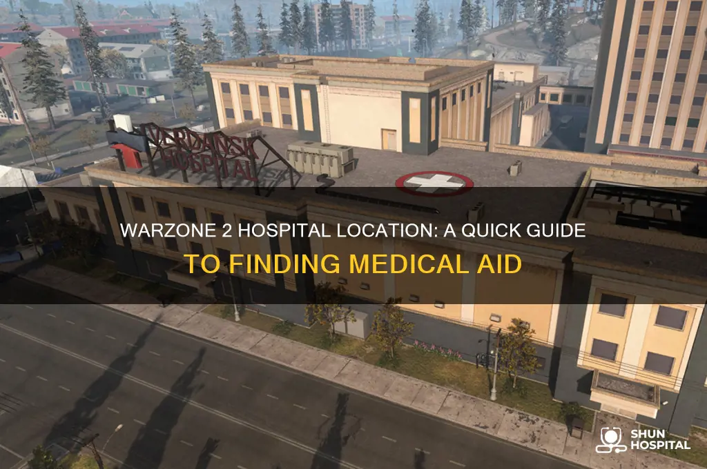 where is the hospital in warzone 2