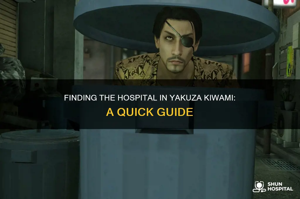 where is the hospital in yakuza kiwami