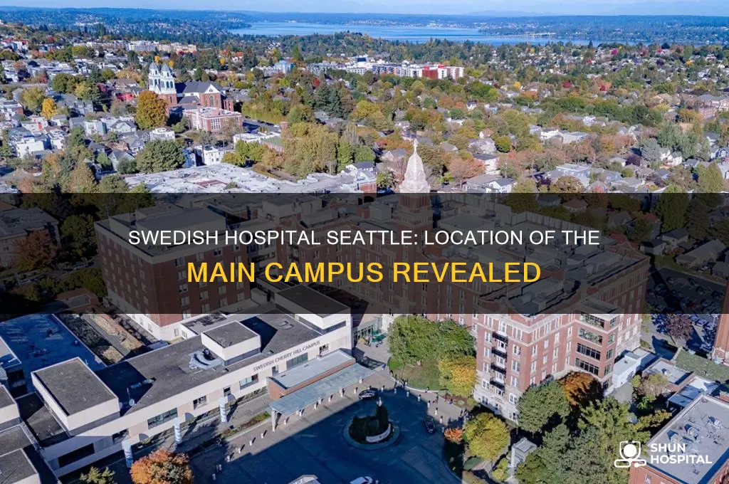 where is the main campus for swedish hospital seattle