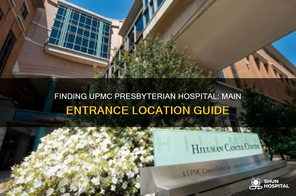 where is the main entrance for upmc presbyterian hospital located
