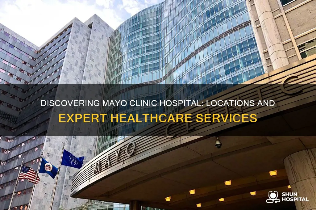 where is the mayo clinic hospital located