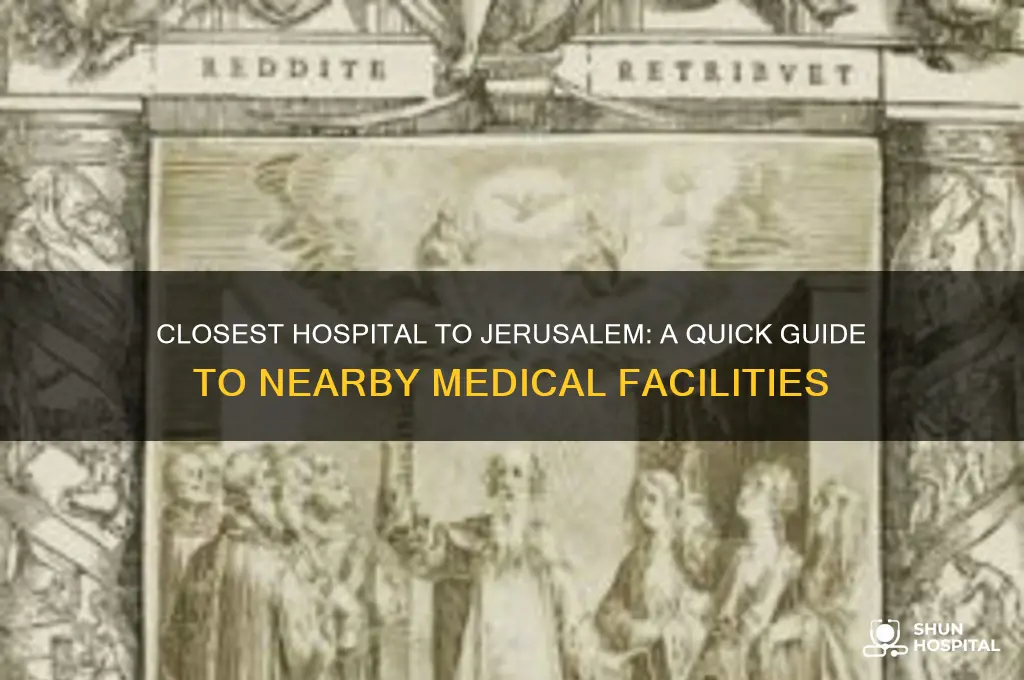 where is the nearest hospital in israel closest to jerusalem