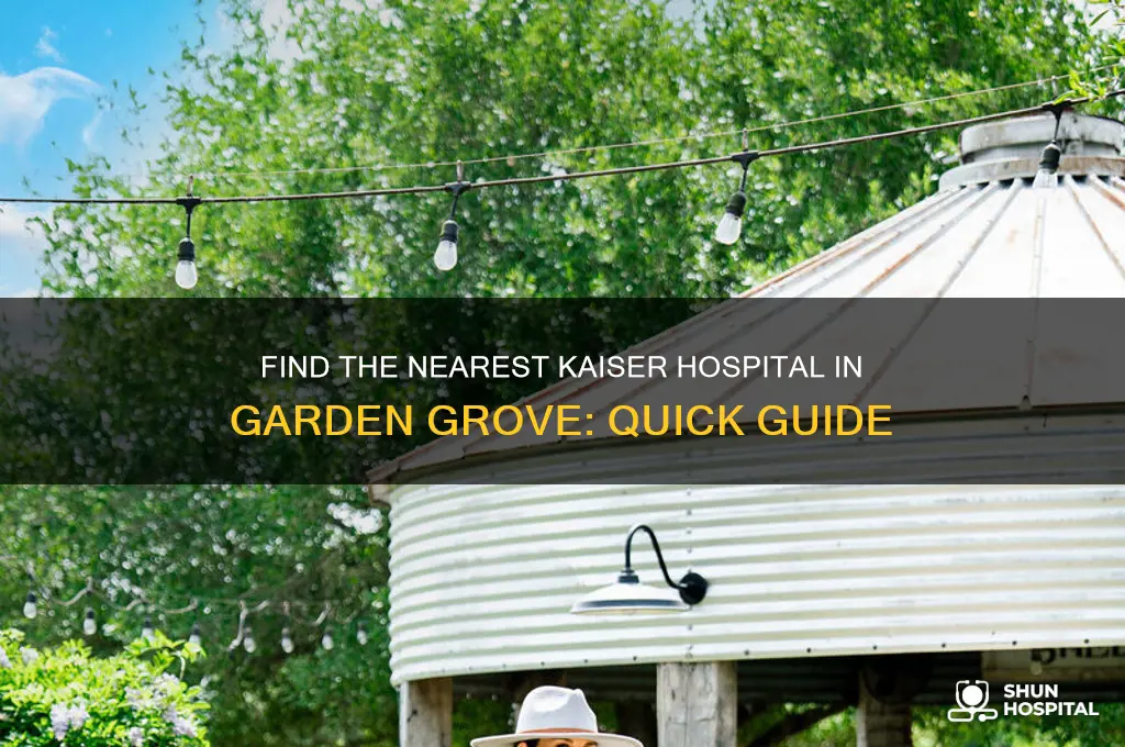 where is the nearest kaiser hospital in garden grove
