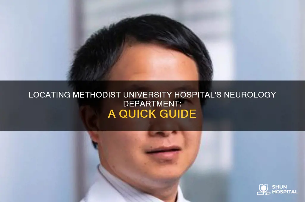 where is the neurology department in methodist university hospital