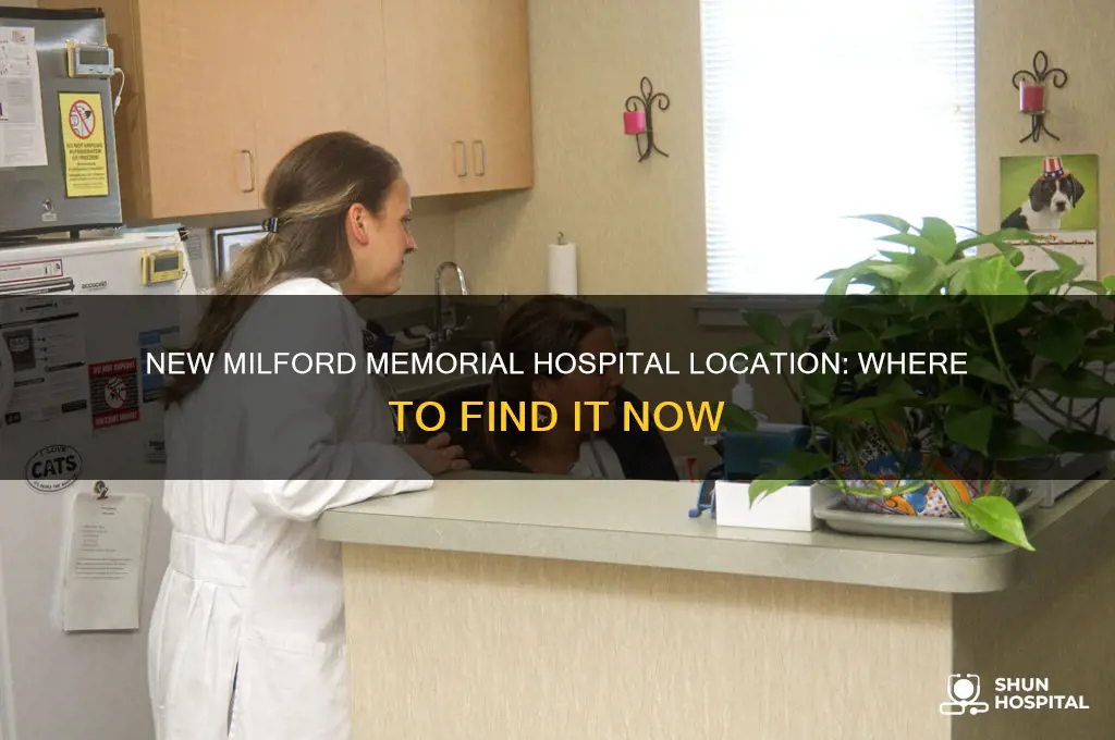 where is the new location of milford memorial hospital