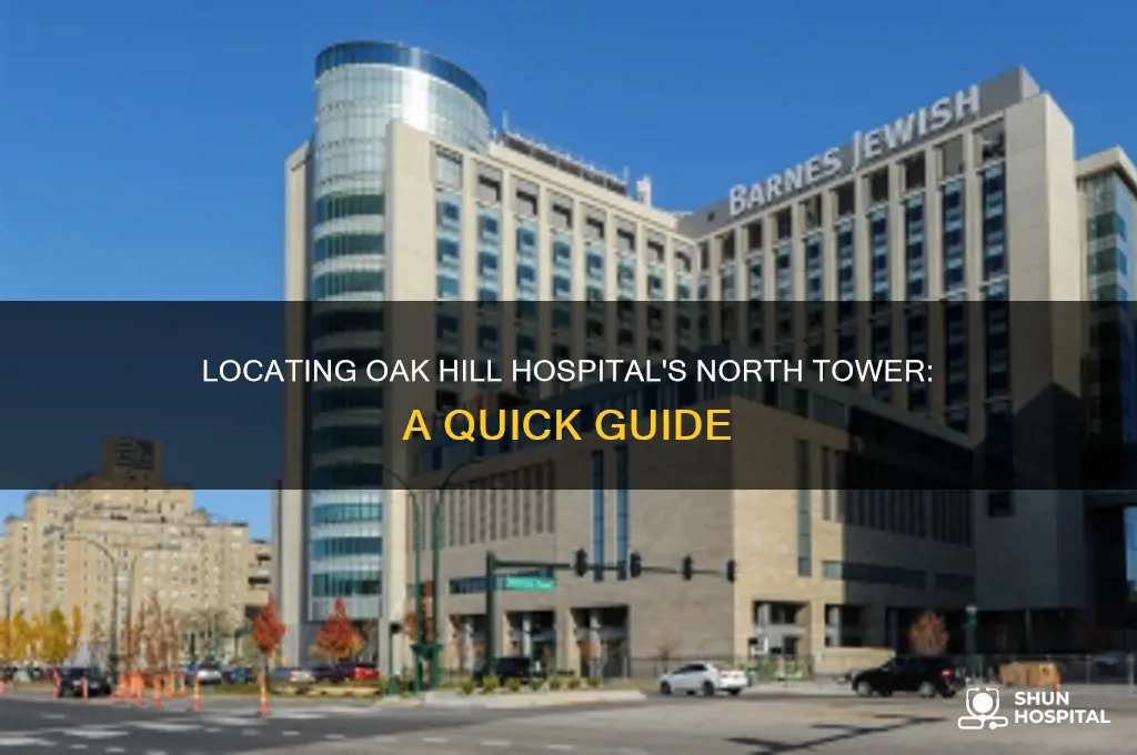 where is the north tower at oak hill hospital