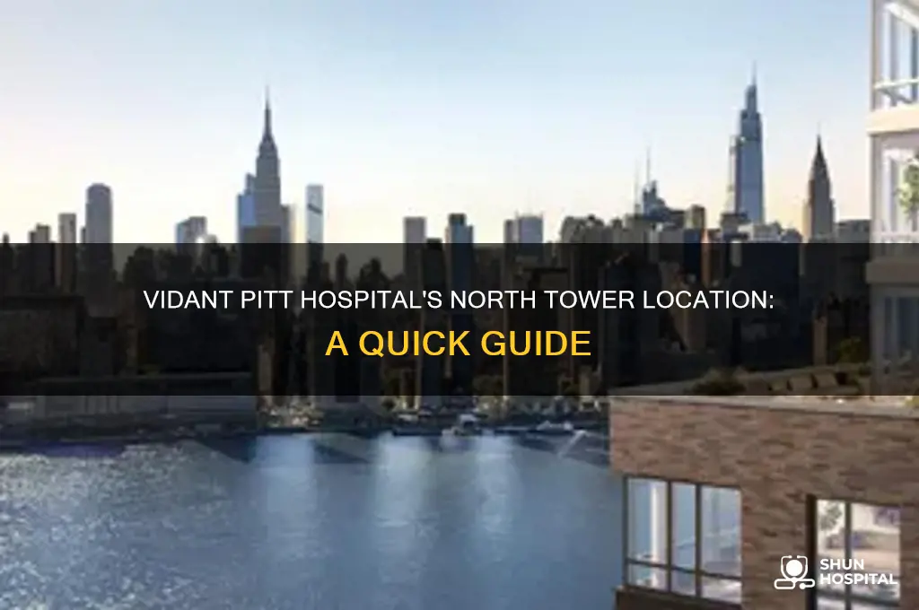where is the north tower located at vidant pitt hospital