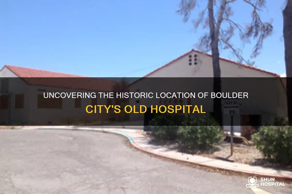 where is the old boulder city hospital