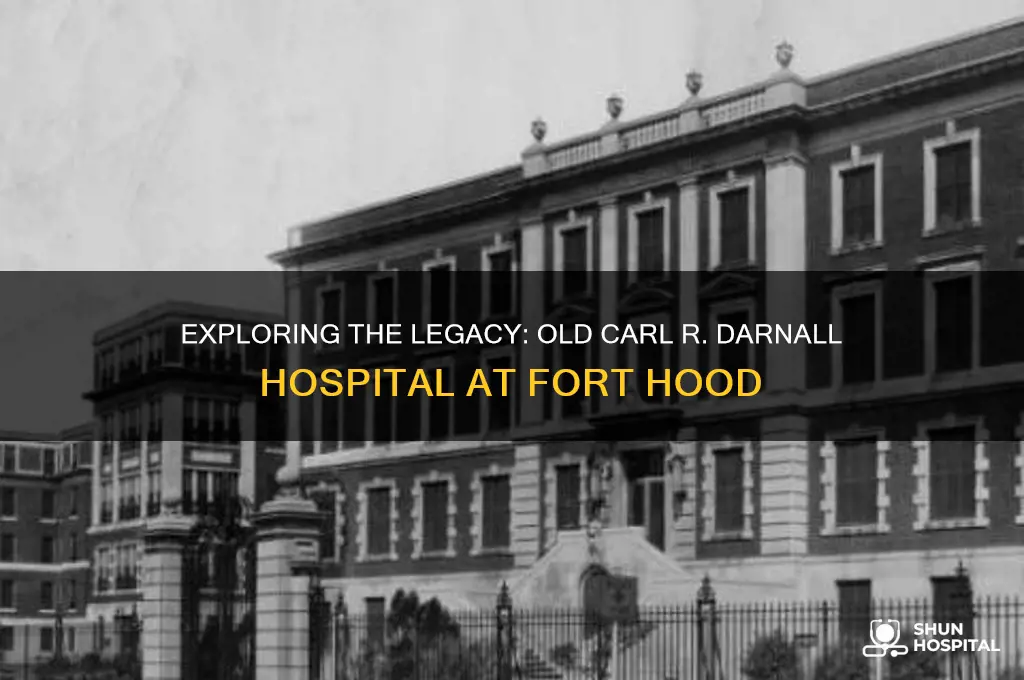 where is the old carl r darnall hospital fort hood