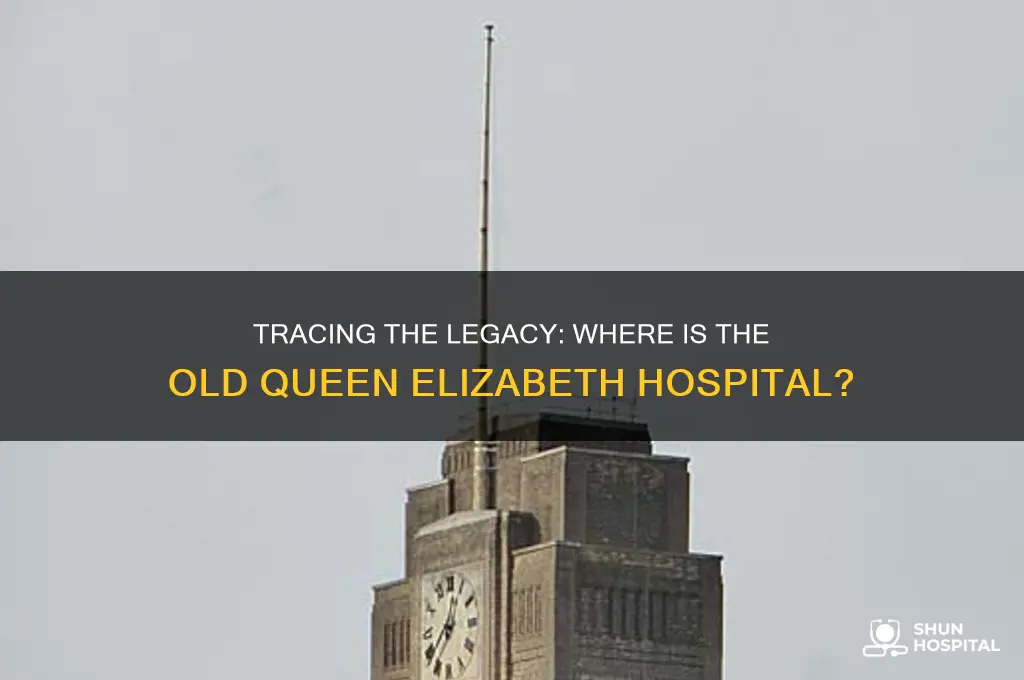where is the old queen elizabeth hospital