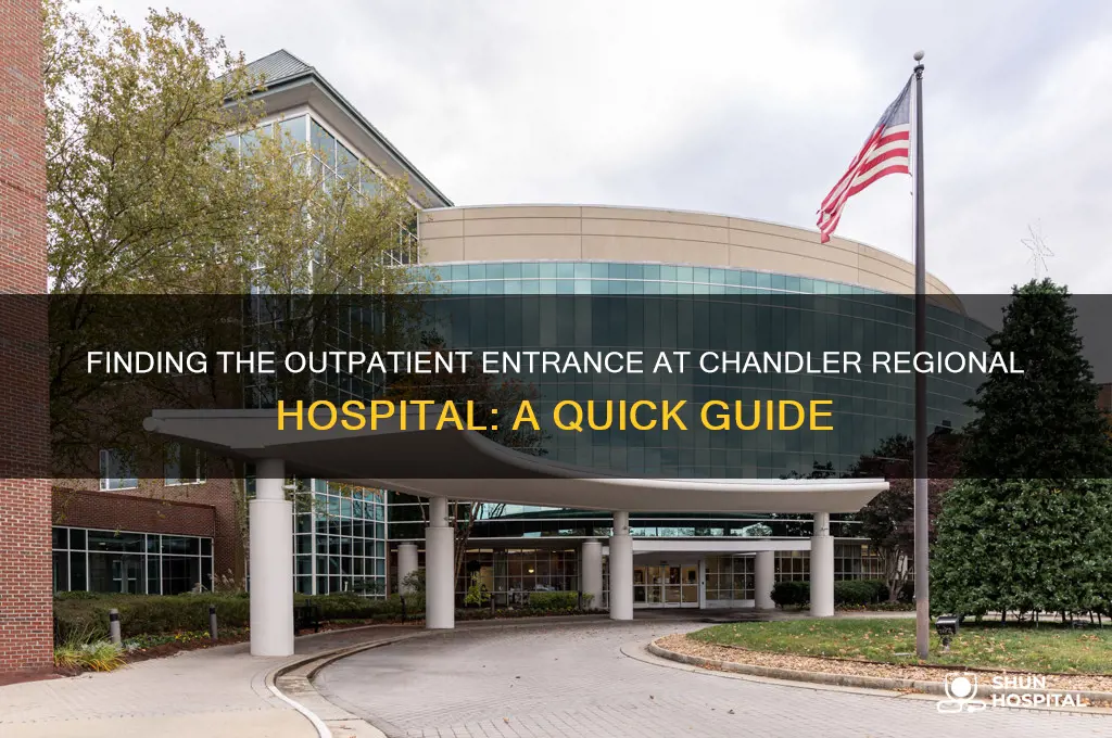 where is the outpatient entrance at chandler regional hospital